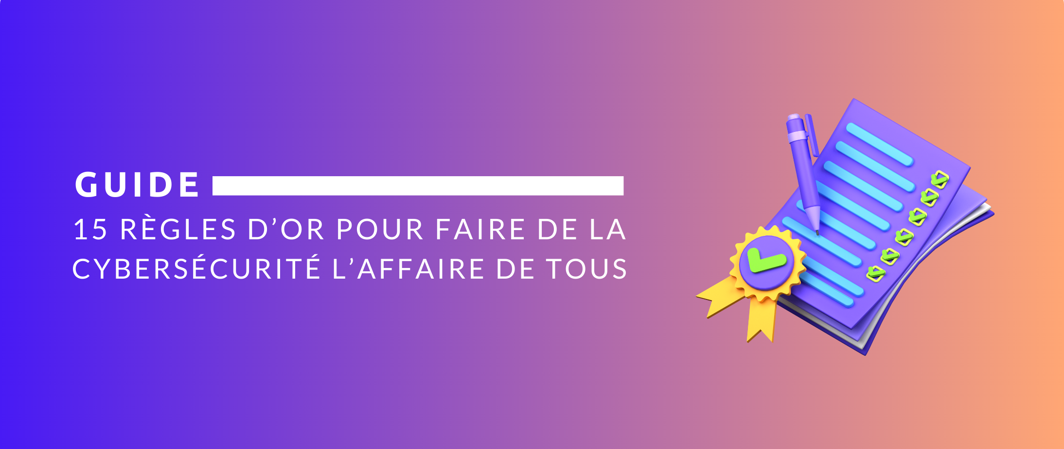 15 règles d'or pour faire de la cybersécurité l'affaire de tous