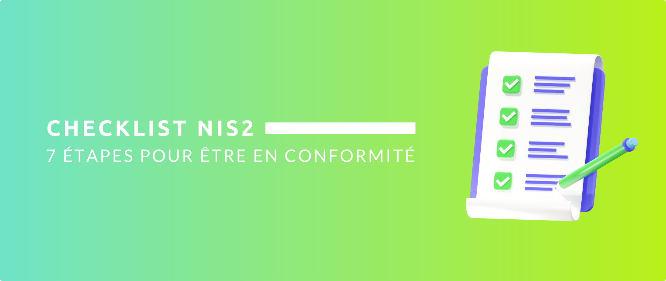 Checklist NIS2 - 7 étapes pour être en conformité