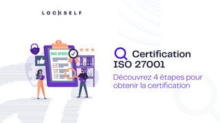 Guide complet pour obtenir la certification ISO 27001