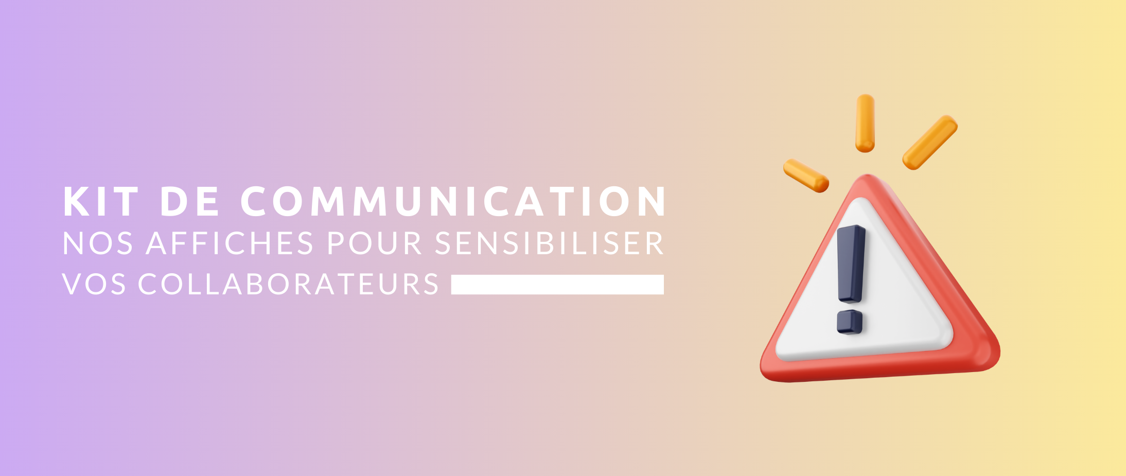 Kit de communication - Nos affiches pour sensibiliser vos collaborateurs